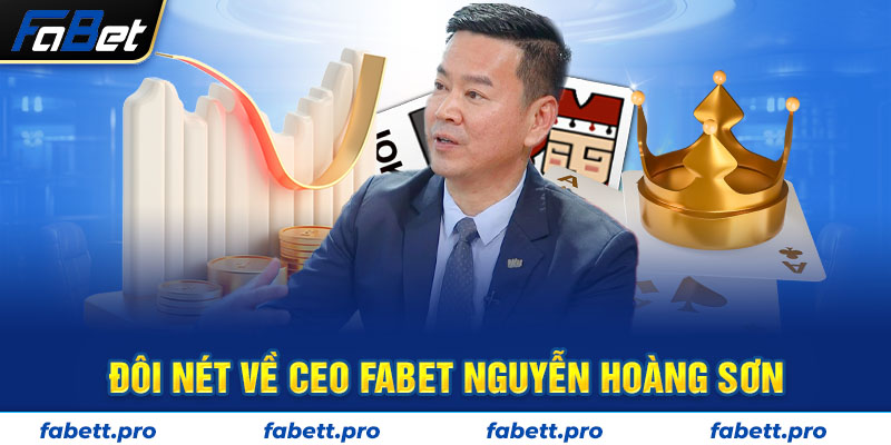 Đôi nét về CEO FABET Nguyễn Hoàng Sơn